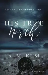 His True North - Kusi A. M.