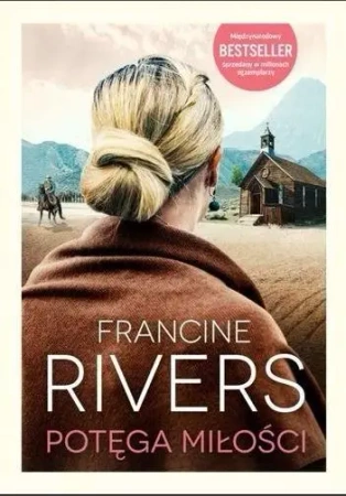 Potęga miłości - Francine Rivers