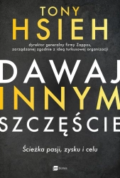 Dawaj innym szczęście (wyd. 2022) - Tony Hsieh