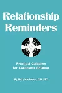 Relationship Reminders - Betty Lue Lieber Phd Mft