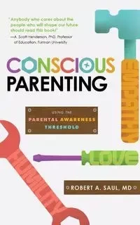 Conscious Parenting - Saul Robert A.