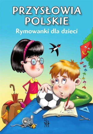 Przysłowia polskie. Rymowanki dla dzieci - Dorota Strzemińska-Więckowiak