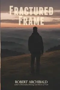 Fractured Frame - Robert Archibald