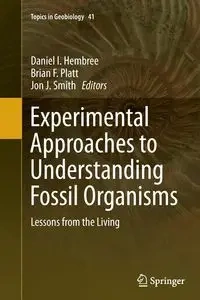 Experimental Approaches to Understanding Fossil Organisms - Hembree Daniel I.