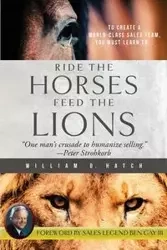 Ride the Horses, Feed the Lions - William Hatch