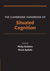 The Cambridge Handbook of Situated Cognition