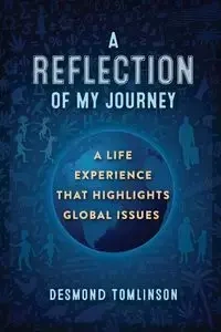 A REFLECTION OF MY JOURNEY - DESMOND TOMLINSON
