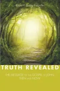 Truth Revealed - Robert P. Vande Kappelle