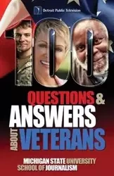 100 Questions and Answers About Veterans - Michigan State School of Journalism