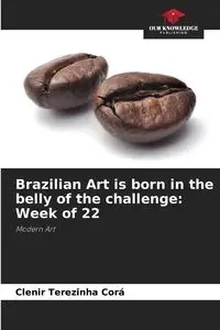 Brazilian Art is born in the belly of the challenge - Corá Clenir Terezinha