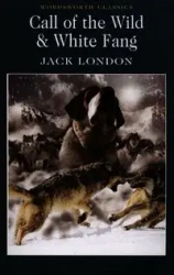 Call of the Wild & White Fang. Wordsworth Classics wer. angielska - Jack London