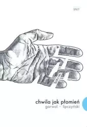 Chwila jak płomień - Paweł Garwol, Roman Lipczyński