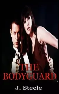 The Bodyguard - Steele J.