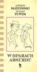 W oparach absurdu w.2011 - Antoni Słonimski, Julian Tuwim