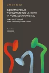 Budowanie pokoju w środowisku konfliktowym na przykładzie Afganistanu - Marcin Zubek