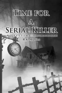 Time for a Serial Killer - Mullins R.K.