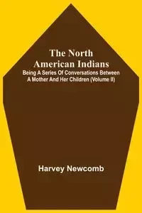 The North American Indians - Harvey Newcomb
