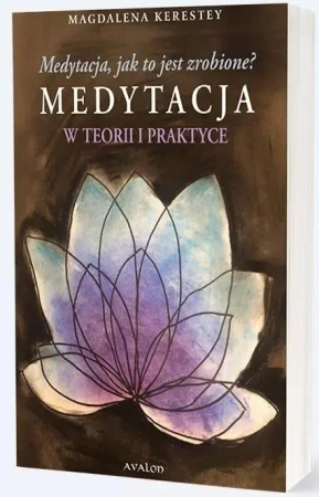 Medytacja, jak to jest zrobione? - Magdalena Kerestey