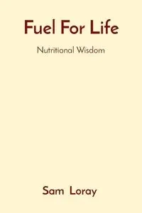 Fuel For Life - Sam Loray