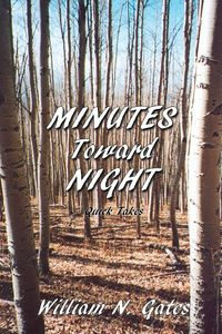 Minutes Toward Night - Gates William N.
