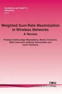 Weighted Sum-Rate Maximization in Wireless Networks - Weeraddana Pradeep Chathuranga