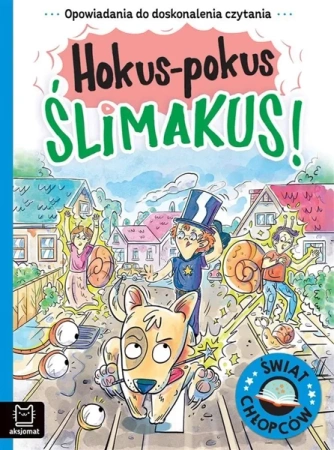 Świat chłopców. Hokus-pokus ślimakus! - Agata Giełczyńska-Jonik