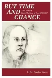 But Time and Chance - Chavez Fray Angelico