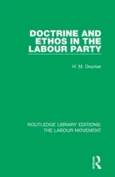 Doctrine and Ethos in the Labour Party - Drucker H. M.
