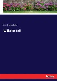 Wilhelm Tell - Schiller Friedrich