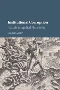 Institutional Corruption - Miller Seumas