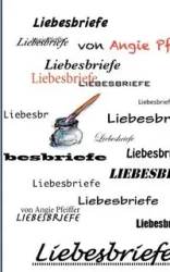 Liebesbriefe - Angie Pfeiffer