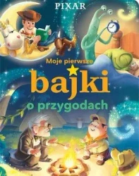 Disney Pixar. Moje pierwsze bajki o przygodach - praca zbiorowa