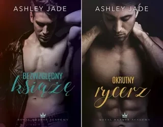 Okrutny rycerz Royal Hearts Academy Tom 1-2 A.Jade - Jade Ashley