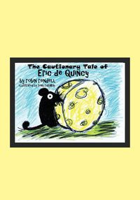The Cautionary Tale of Eric de Quincy - Robin Rendell