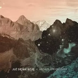 Już się nie boję. Andrzej Frydryszek CD - Andrzej Frydryszek