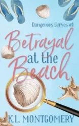 Betrayal at the Beach - Montgomery K.L.