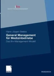 General Management für Medizinbetriebe - Seelos Hans-Jürgen