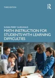 Math Instruction for Students with Learning Difficulties - Susan Perry Gurganus