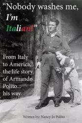 Nobody Washes Me, I'm Italian - Nancy Jo Polito