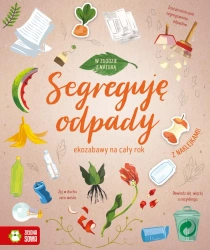 W zgodzie z naturą. Segreguję odpady - Opracowanie zbiorowe