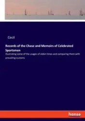 Records of the Chase and Memoirs of Celebrated Sportsmen - Cecil