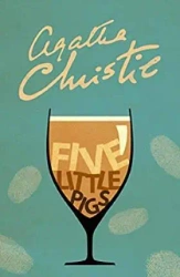 Five Little Pigs - Agatha Christie