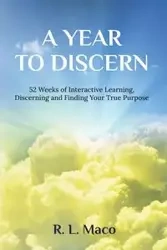 A Year To Discern - Maco R. L.