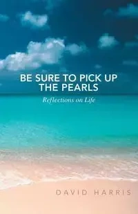 Be Sure to Pick Up the Pearls - Harris David