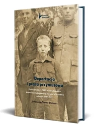 Deportacja i praca przymusowa. Dzieci z Polski... - Johannes-Dieter Steinert