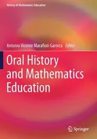 Oral History and Mathematics Education - Garnica Antonio Vicente Marafioti