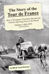 The Story of the Tour de France, Volume 1 - Bill McGann