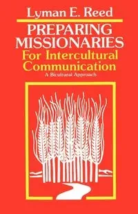 Preparing Missionaries for Intercultural Communication - Reed Lyman E.