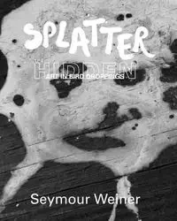 Splatter - Seymour Weiner