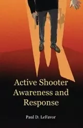 Active Shooter Awareness and Response - Paul LeFavor D